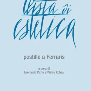 Rivista di estetica (2015). Vol. 60 Postille a Ferraris Offerta Lampo