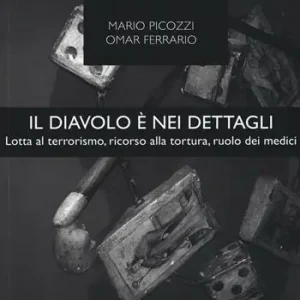Economico Il diavolo è nei dettagli. Lotta al terrorismo, ricorso alla tortura, ruolo dei medici