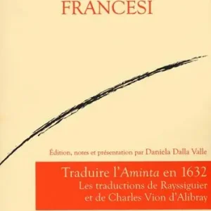 Traduire l‘«Aminta» en 1632. Les traductions de Rayssiguier et de Charles Vion d‘Alibray Reso Gratuito