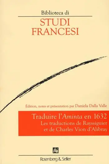 Traduire l‘«Aminta» en 1632. Les traductions de Rayssiguier et de Charles Vion d‘Alibray Reso Gratuito