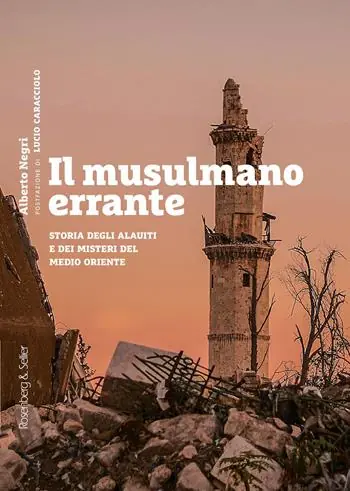 Il musulmano errante. Storia degli alauiti e dei misteri del Medio Oriente Acquista Ora