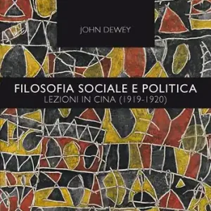 Compra Oggi Stesso Filosofia sociale e politica. Lezioni in Cina (1919-1920)