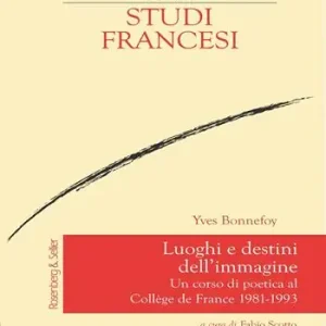 Ultima Occasione Luoghi e destini dell‘immagine. Un corso di poetica al Collège de France 1981-1993