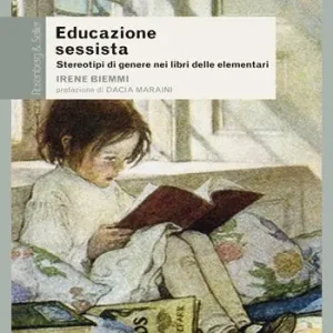 Educazione sessista. Stereotipi di genere nei libri delle elementari Offerta Speciale