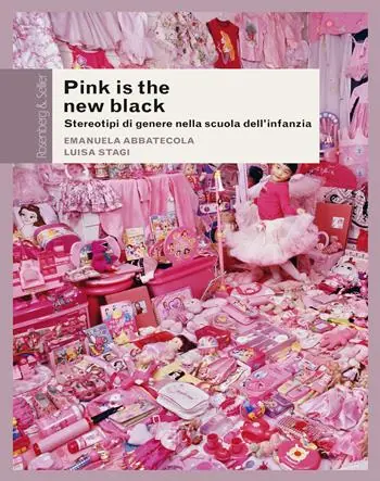 Pink is the new black. Stereotipi di genere nella scuola dell‘infanzia Soddisfatti O Rimborsati