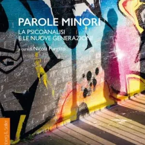 Parole minori. La psicoanalisi e le nuove generazioni Direttamente Dal Produttore