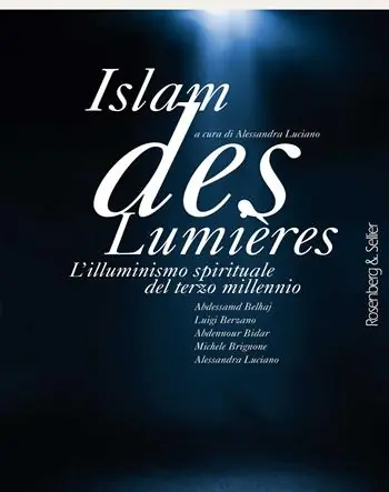 Economico Islam des Lumières. L‘illuminismo spirituale del terzo millennio