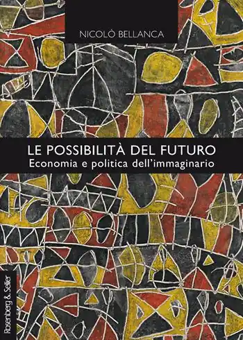 Le possibilità del futuro. Economia e politica dell‘immaginario A Buon Prezzo