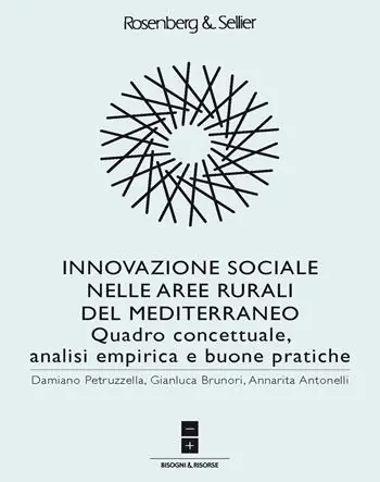 Innovazione sociale nelle aree rurali del Mediterraneo. Quadro concettuale, analisi empirica e buone pratiche Ordina Subito