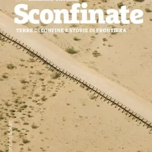Ultima Occasione Sconfinate. Terre di confine e storie di frontiera