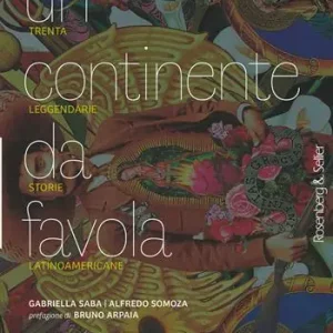 Popolare Un continente da favola. Trenta leggendarie storie latinoamericane