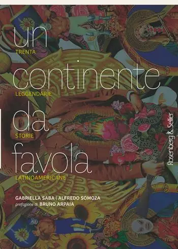 Popolare Un continente da favola. Trenta leggendarie storie latinoamericane