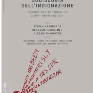 Ultimissimo Modello Sociologia dell‘indignazione. L‘affaire genesi e mutazioni di una «forma politica»