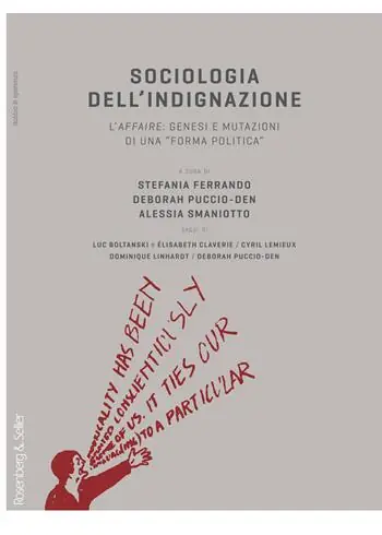Ultimissimo Modello Sociologia dell‘indignazione. L‘affaire genesi e mutazioni di una «forma politica»