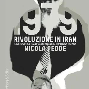 Promozione 1979 rivoluzione in Iran. Dal crepuscolo dello scià all‘alba della Repubblica Islamica