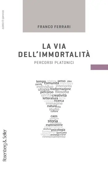 La via dell‘immortalità. Percorsi platonici Promozione Esclusiva