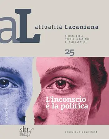 Saldi Attualità lacaniana. Rivista della Scuola Lacaniana di Psicoanalisi. Vol. 25 inconscio è la politica, L‘.