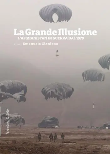 Ultime Pezzi La grande illusione. L‘Afghanistan in guerra dal 1979