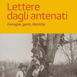 Promozione Esclusiva Lettere dagli antenati. Famiglie, genti, identità