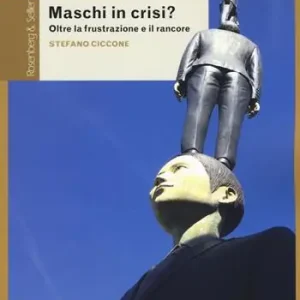Scelto Dai Clienti Maschi in crisi? Oltre la frustrazione e il rancore
