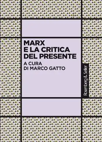 Marx e la critica del presente Soddisfatti O Rimborsati