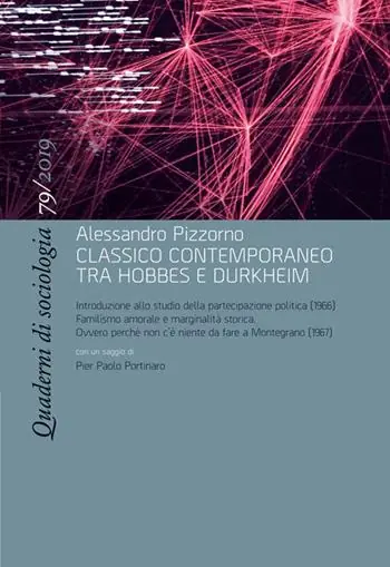 Quaderni di sociologia (2019). Vol. 79 Alessandro Pizzorno, classico contemporaneo tra Hobbes e Durkheim Promozione Esclusiva