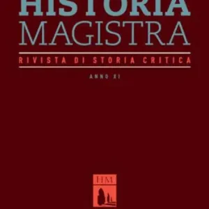 Historia Magistra. Rivista di storia critica (2019). Vol. 30 Scelto Dai Clienti