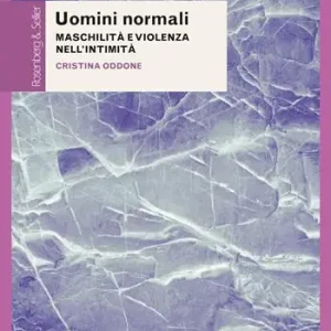Ultimissimo Modello Uomini normali. Maschilità e violenza nell‘intimità