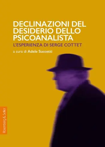 Declinazioni del desiderio dello psicoanalista. L‘esperienza di Serge Cottet Direttamente Dal Produttore