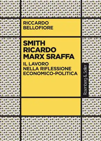 Sconto Smith Ricardo Marx Sraffa. Il lavoro nella riflessione economico-politica