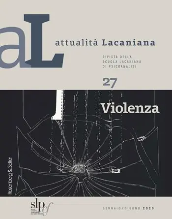 Attualità lacaniana. Rivista della Scuola Lacaniana di Psicoanalisi. Vol. 27 Violenza. Compra Online