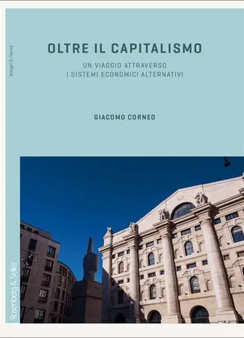 Occasione Oltre il capitalismo. Un viaggio attraverso i sistemi economici alternativi