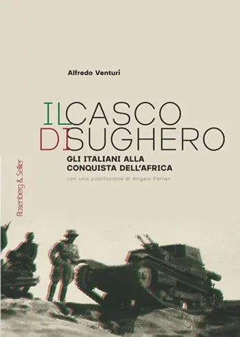 Il casco di sughero. Gli italiani alla conquista dell‘Africa Nuovo Arrivo