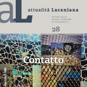 Attualità lacaniana. Rivista della Scuola Lacaniana di Psicoanalisi. Vol. 28 Contatto. Ordina Subito