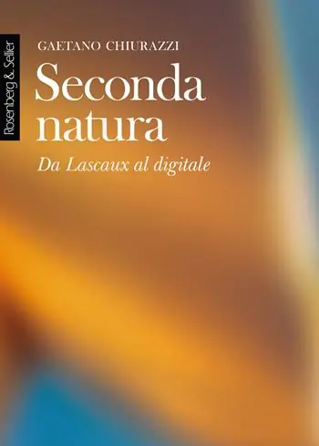 Soddisfatti O Rimborsati Seconda natura. Da Lascaux al digitale