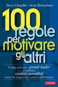 100 regole per motivare gli altri Occasione Imperdibile