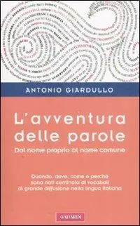 Super Prezzo L‘avventura delle parole. Dal nome proprio al nome comune