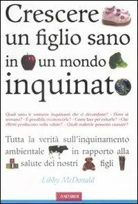 Esclusivo Crescere un figlio sano in un mondo inquinato