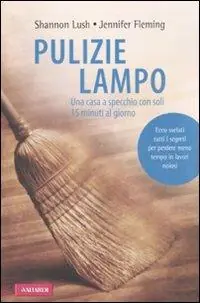 Di Tendenza Pulizie lampo. Una casa a specchio con soli 15 minuti al giorno