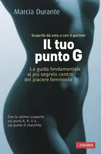 Promo Stagionale Il tuo punto G. La guida fondamentale al più segreto centro del piacere femminile