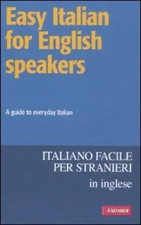 Easy Italian for English speakers. A guide to everyday Italian A Buon Prezzo