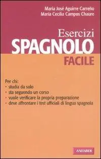 Spagnolo facile. Esercizi. Ediz. bilingue Quantità Limitata
