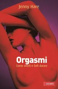 Saldi Orgasmi. Come averli e farli durare