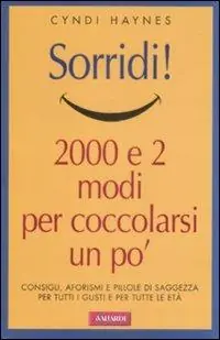 Sorridi! Duemila e due modi per coccolarsi un po‘ Acquista Ora