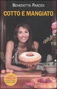 Di Tendenza Cotto e mangiato. Ediz. illustrata