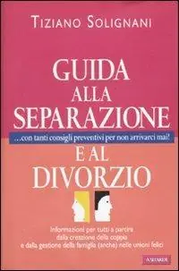 Guida alla separazione e al divorzio Nuova Collezione