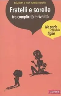 Fratelli e sorelle tra complicità e rivalità Professionale