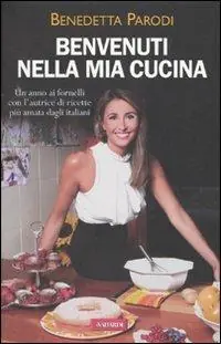 Ultima Occasione Benvenuti nella mia cucina. 255 ricette facili e di sicura riuscita. Ediz. illustrata