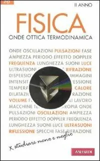 Ultime Pezzi Fisica. Vol. 2 Onde, ottica, termodinamica.