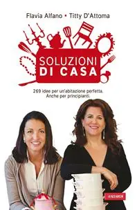 Soluzioni di casa. 269 idee per un‘abitazione perfetta. Anche per principianti Vendita Finale